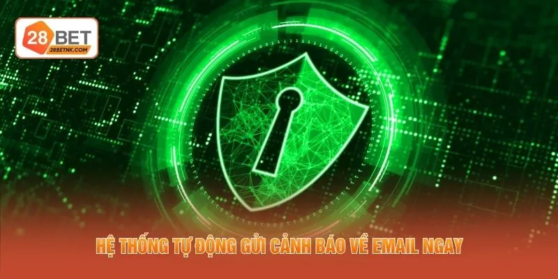 Hệ thống tự động gửi cảnh báo về email ngay
