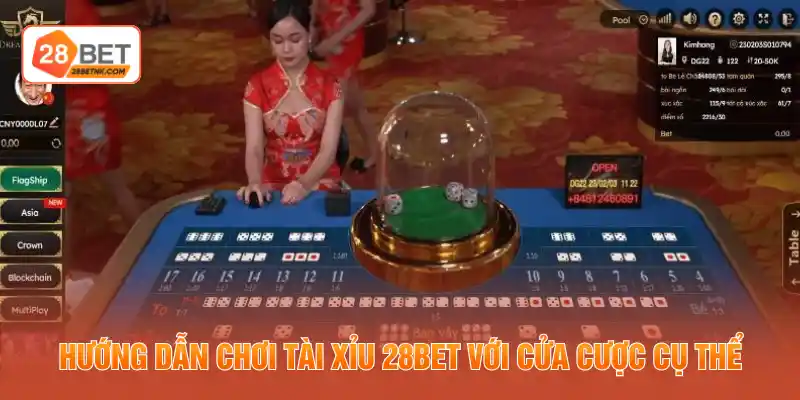 Hướng dẫn chơi tài xỉu 28BET với cửa cược cụ thể