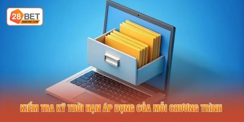 Kiểm tra kỹ thời hạn áp dụng của mỗi chương trình 