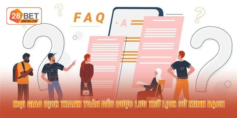 Mọi giao dịch thanh toán đều được lưu trữ lịch sử minh bạch