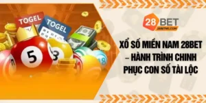 Xổ Số Miền Nam 28BET – Hành Trình Chinh Phục Con Số Tài Lộc